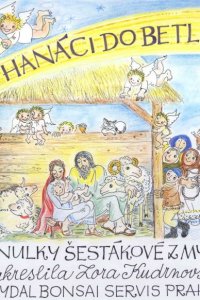 Jak šli Hanáci do Betléma, betlém