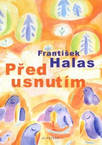 Před usnutím, František Halas