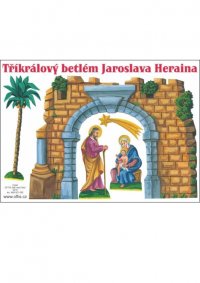 Tříkrálový betlém Jaroslava Heraina